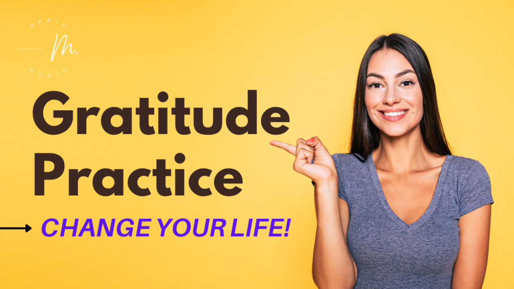 Practice Gratitude And Change Your Life - Morin Holistic Therapy