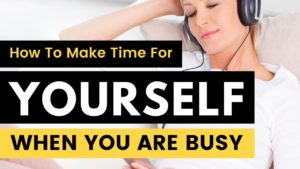 How to make time for yourself when you are busy | Morin Holistic Therapy
