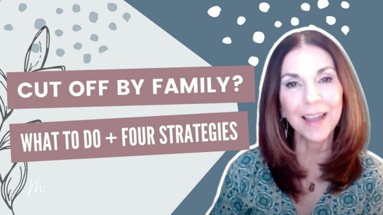 What To Do When You Are Cut Off By Family- Four Strategies When You Don ...