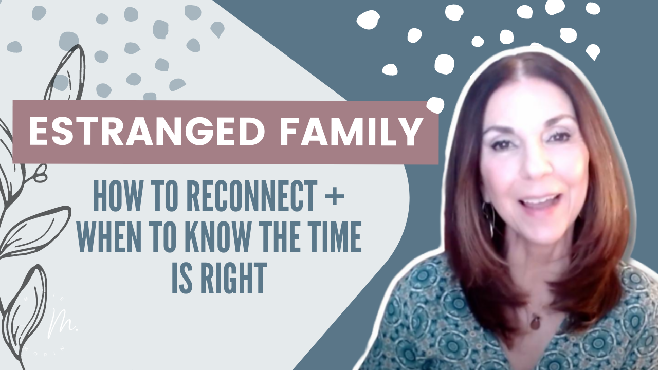 how-to-reconnect-with-my-estranged-family-member-when-to-know-the-time-is-right-morin