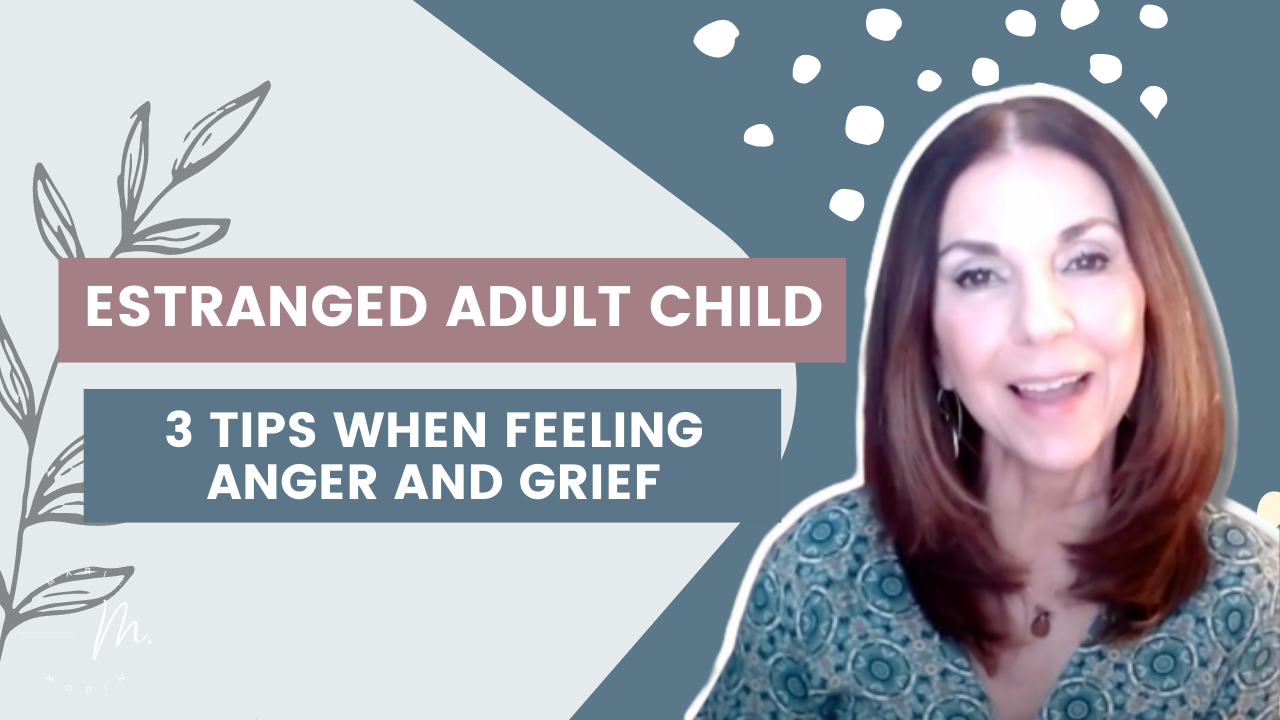 Estranged adult children grief and anger