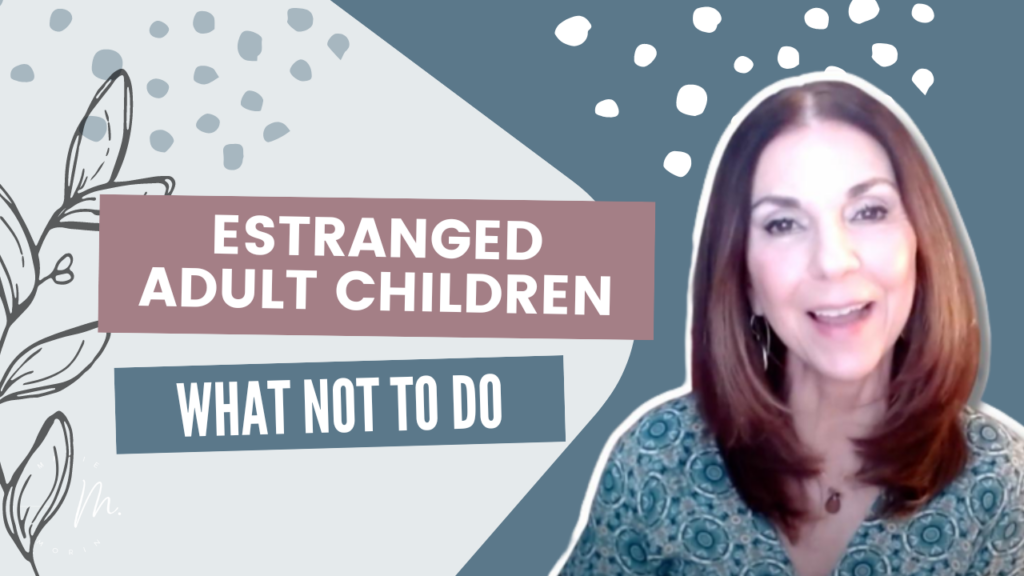 estranged-adult-children-what-not-to-do-when-your-kids-cut-ties