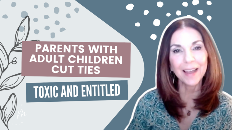 what-makes-parents-cut-ties-with-adult-children-toxic-and-entitled-morin-holistic-therapy